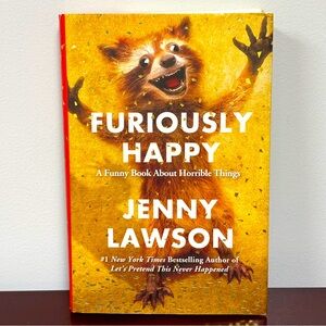 Furiously Happy: A Funny Book About Horrible Things by Jenny Lawson